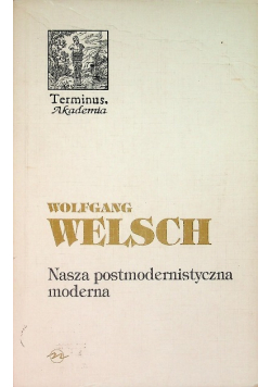 Nasza postmodernistyczna moderna