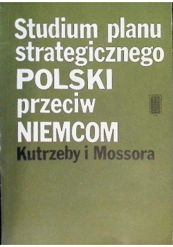 Studium planu strategicznego Polski przeciw Niemcom