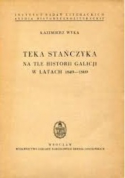 Teka Stańczyka na tle historii Galicji w latach 1849-1869