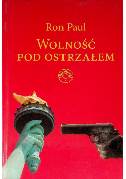 Wolność pod ostrzałem