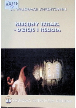 Biblijny Izrael Dzieje i religia