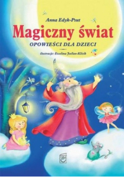 Magiczny świat. Opowieści dla dzieci
