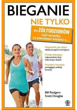 Bieganie nie tylko dla żółtodziobów