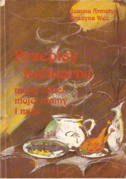 Przepisy kulinarne mojej babci mojej mamy i moje