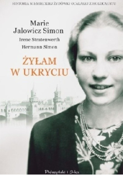 Żyłam w ukryciu