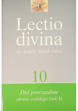 Lectio Divina na każdy dzień roku Tom 10 Dni powszednie okresu zwykłego ( rok I )