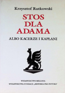 Stos dla Adama albo Kacerze i kapłani
