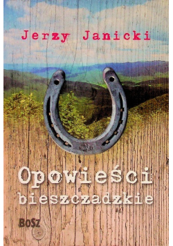 Opowieści bieszczadzkie Nieludzki doktor i inne opowiadania