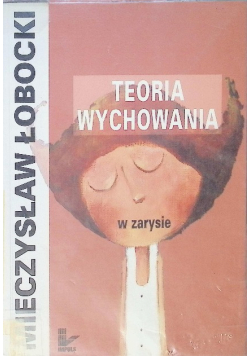 Teoria wychowania w zarysie