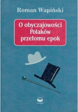 O obyczajowości Polaków przełomu epok