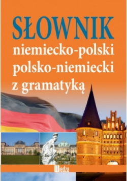 Słownik niemiecko-polski polsko-niemiecki z gramatyką
