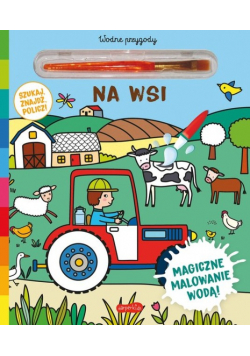 Na wsi. Akademia mądrego dziecka. Wodne przygody