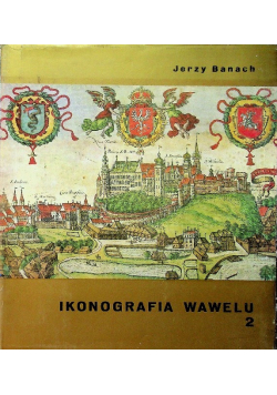 Ikonografia Wawelu Tom 2