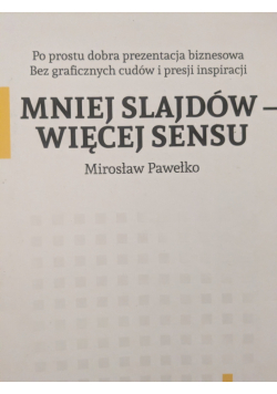 Mniej Slajdów - Więcej Sensu