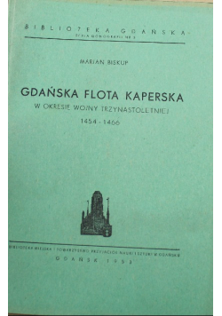 Gdańska flota kaperska w okresie wojny trzynastoletniej 1454 - 1466