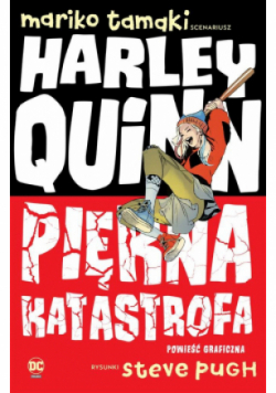 Harley Quinn. Piękna katastrofa