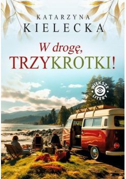 W drogę, Trzykrotki!