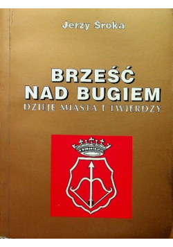 Brześć nad Bugiem dzieje miasta i twierdzy