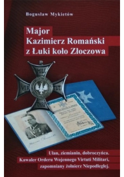Major Kazimierz Romański z Łuki koło Złoczowa