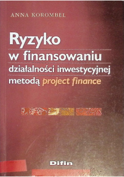 Ryzyko w finansowaniu działalności inwestycyjnej metodą project finance