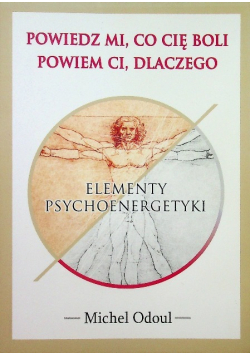 Powiedz mi co cię boli powiem ci , dlaczego