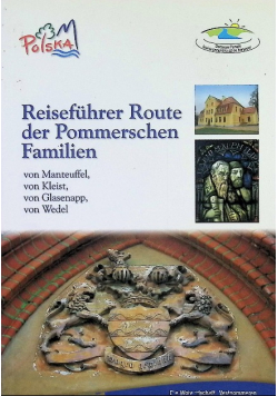 Reiseführer Route der Pommerschen Familien von Manteuffel, von Kleist, von Glasenapp, von Wedel. Die Woiwodschaft Westpommeren