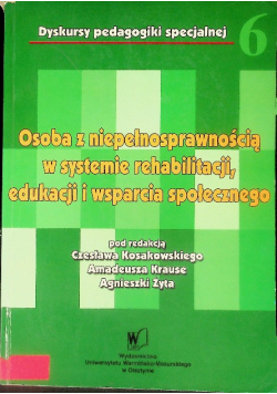 Osoba z niepełnosprawnością w systemie rehabilitacji, edukacji i wsparcia społecznego