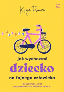 Jak wychować dziecko na fajnego dorosłego