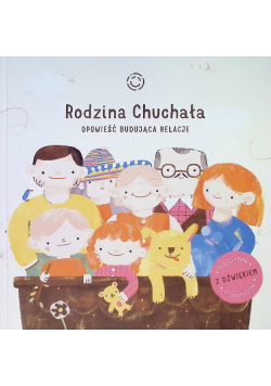 Rodzina Chuchała opowieść budująca relację