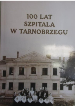 100 lat szpitala w Tarnobrzegu