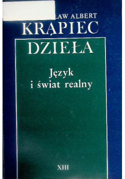 Krąpiec Dzieła Język i świat realny Tom XIII