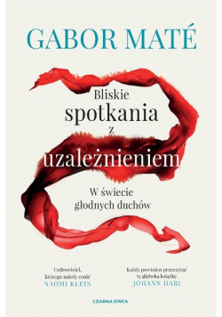 Bliskie spotkania z uzależnieniem