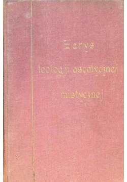 Zarys teologji ascetycznej i mistycznej , Tom II, 1928 r