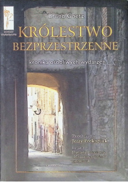 Królestwo bezprzestrzenne Kronika osobliwych wydarzeń