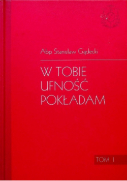 W Tobie ufność pokładam Tom 1