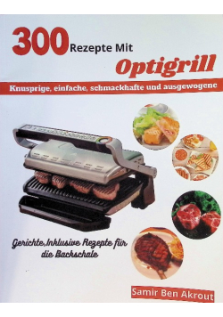 300 Rezepte Mit Optigrill