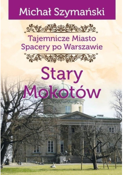 Tajemnicze Miasto Stary Mokotów
