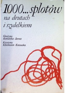 1000... splotów na drutach i szydełkiem