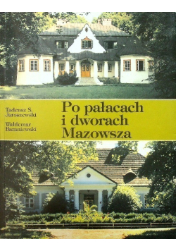 Po pałacach i dworach Mazowsza