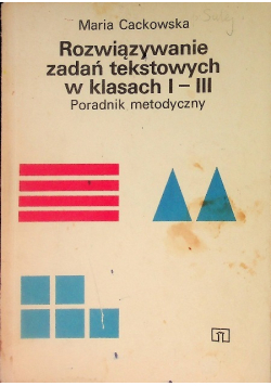 Rozwiązywanie zadań tekstowych w klasach I III