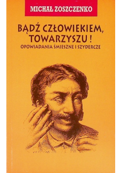 Bądź człowiekiem Towarzyszu