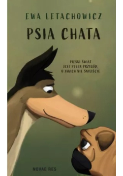 Psia chata pieski świat jest pełen przygód o jakich nie śniliście