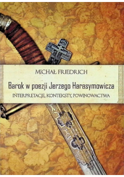 Barok w poezji Jerzego Harasymowicza interpretacje, konteksty, powinowactwa