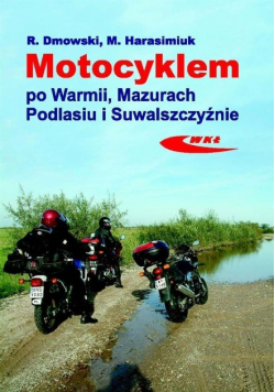 Motocyklem po warmii mazurach podlasiu i suwalszczyźnie