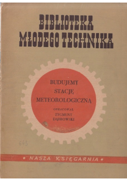 Biblioteka młodego technika Budujemy stację meteorologiczną