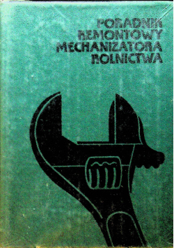 Poradnik remontowy mechanizatora rolnictwa