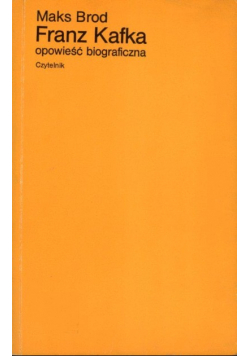Franz Kafka Opowieść biograficzna