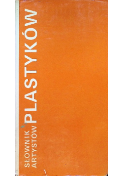 Słownik artystów plastyków artyści plastycy Okręgu Warszawskiego ZPAP