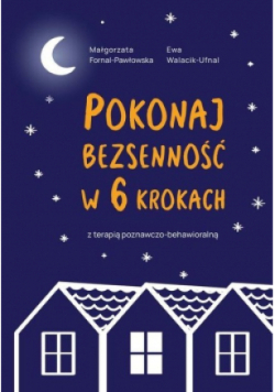 Pokonaj bezsenność w 6 krokach z terapią poznawczo-behawioralną