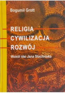 Religia cywilizacja rozwój wokół idei Jana Stachniuka